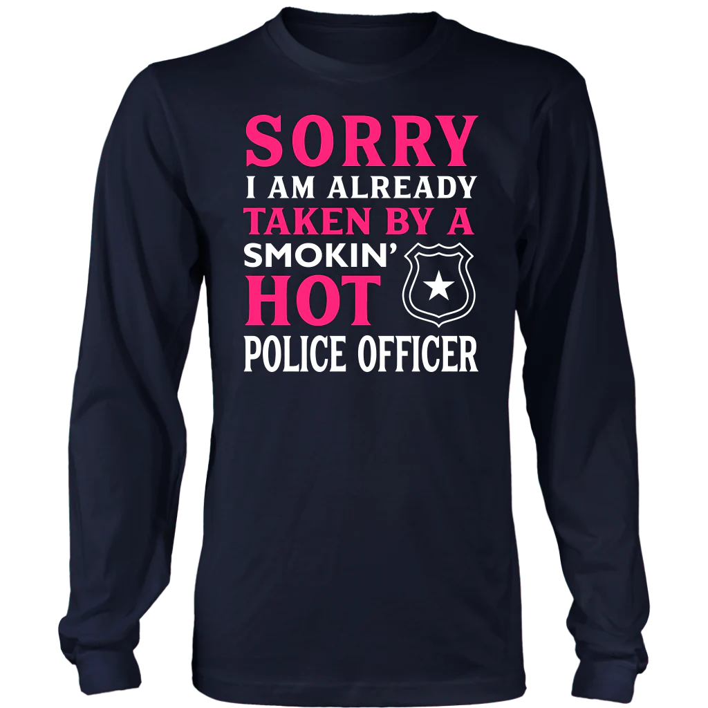Already Taken by a Hot Police Officer Shirts and Hoodies - Image 5