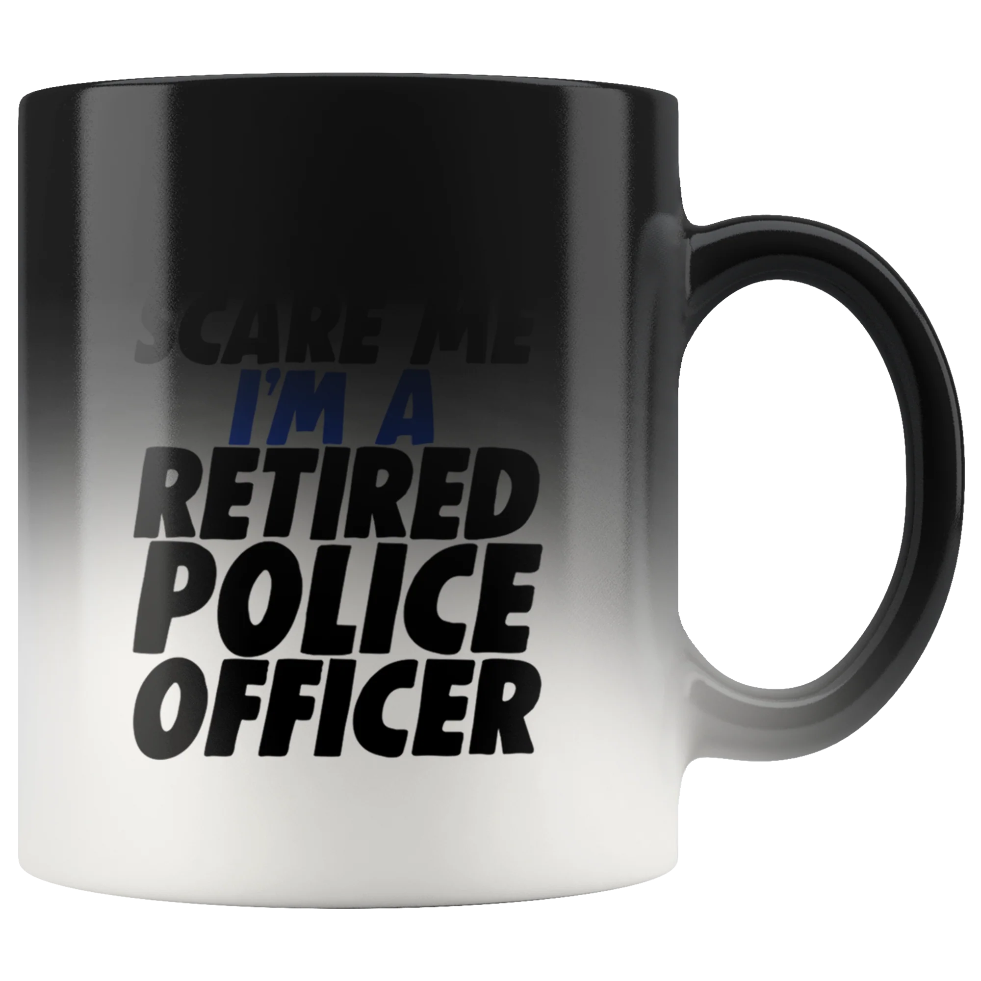 Can't Scare a Retired Police Officer Color Changing Mug - Image 2