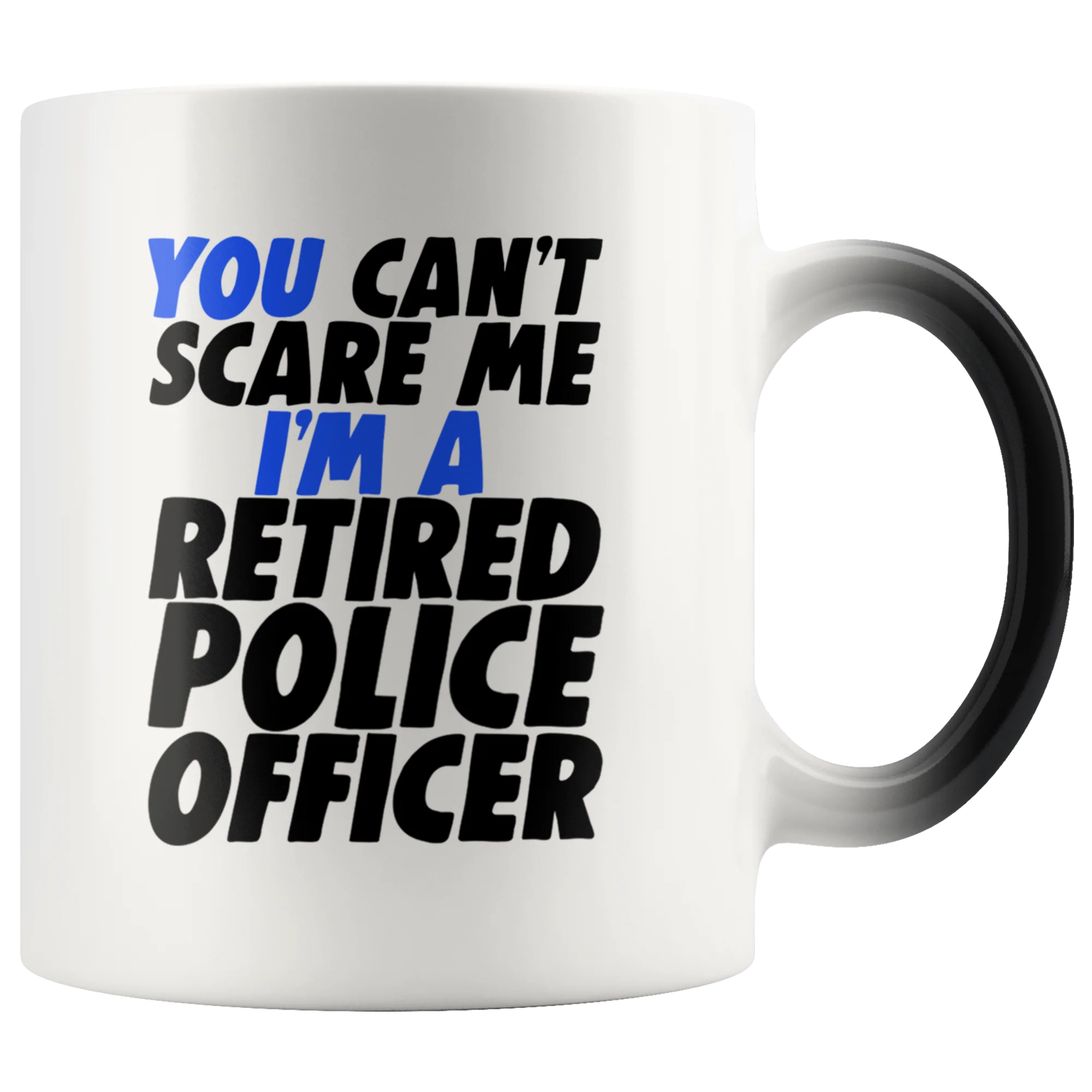 Can't Scare a Retired Police Officer Color Changing Mug - Image 3
