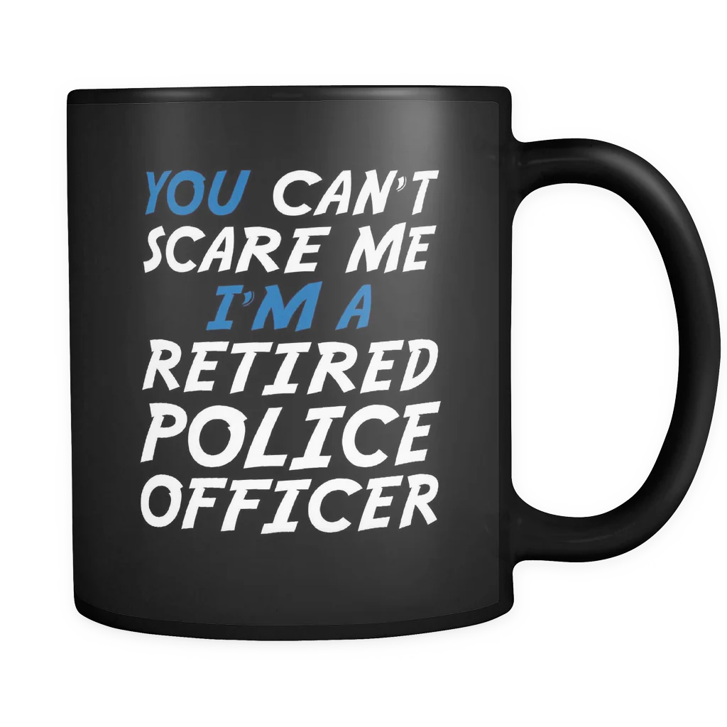 Can't Scare a Retired Police Officer - Mug - Image 2