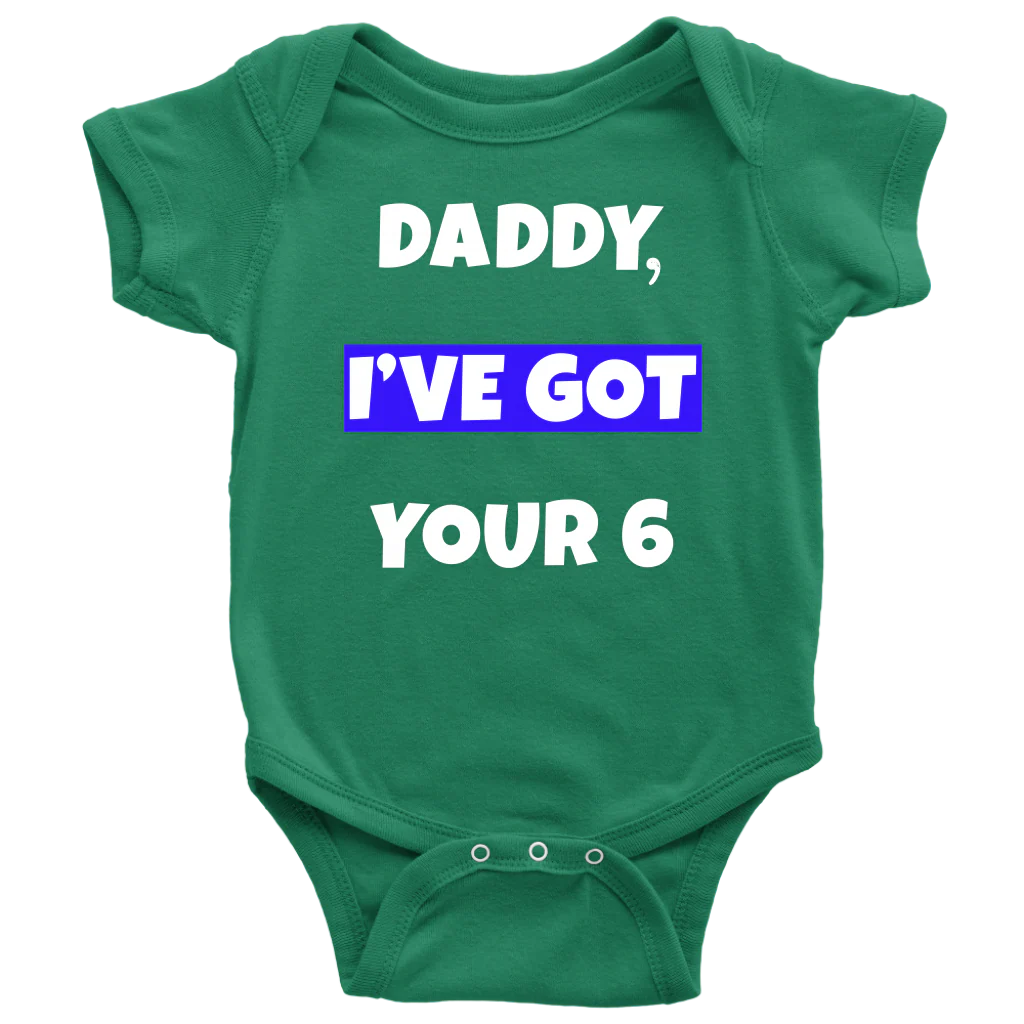 Daddy I've Got Your Six Infant Baby Onesie Bodysuit - Image 3