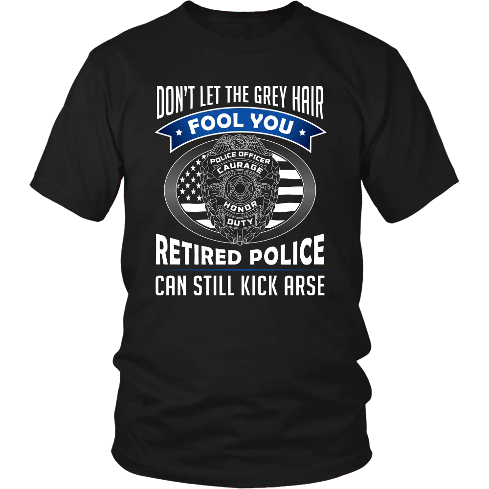 Don't Let The Grey Hair Fool You - Shirt