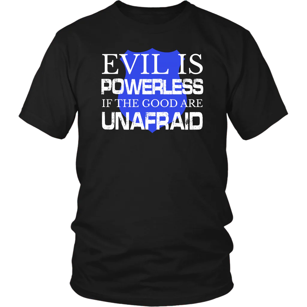 Evil Is Powerless shirts and hoodies