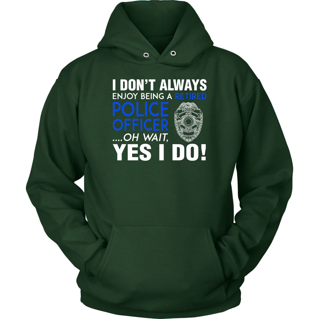 I Always Enjoy Being a Retired Officer Shirts and Hoodies - Image 10