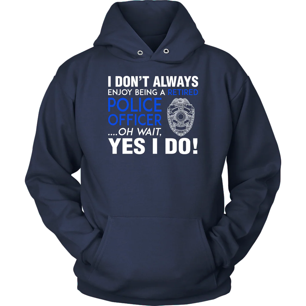 I Always Enjoy Being a Retired Officer Shirts and Hoodies - Image 11