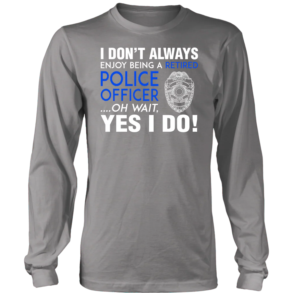 I Always Enjoy Being a Retired Officer Shirts and Hoodies - Image 7
