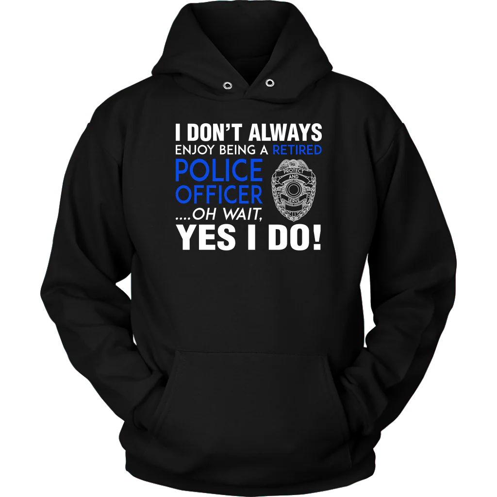 I Always Enjoy Being a Retired Officer Shirts and Hoodies - Image 8