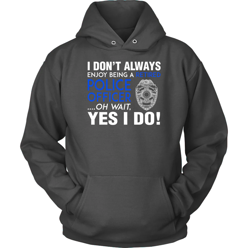I Always Enjoy Being a Retired Officer Shirts and Hoodies - Image 9