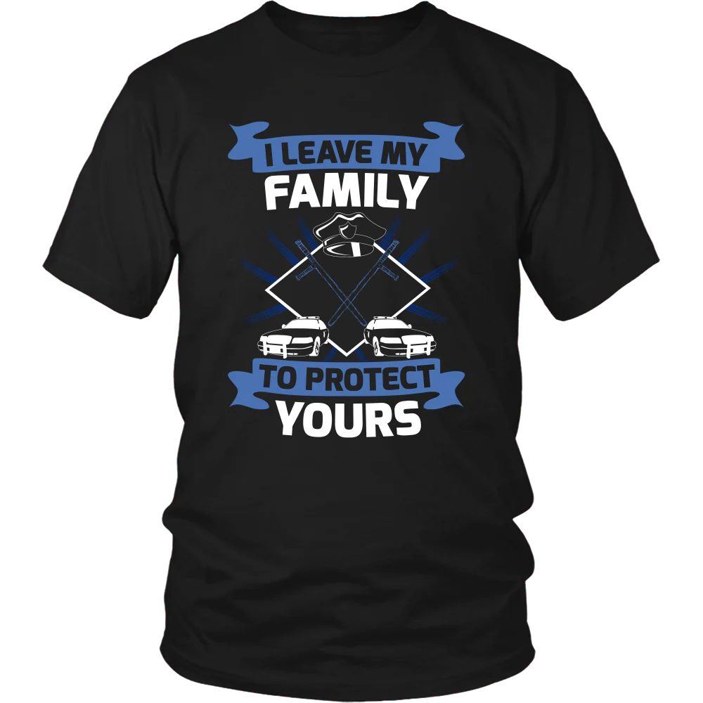 I Leave My Family To Protect Yours Shirt - Image 3