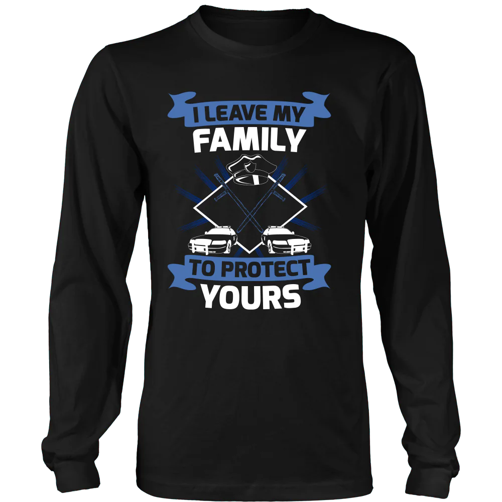 I Leave My Family To Protect Yours Shirt - Image 6
