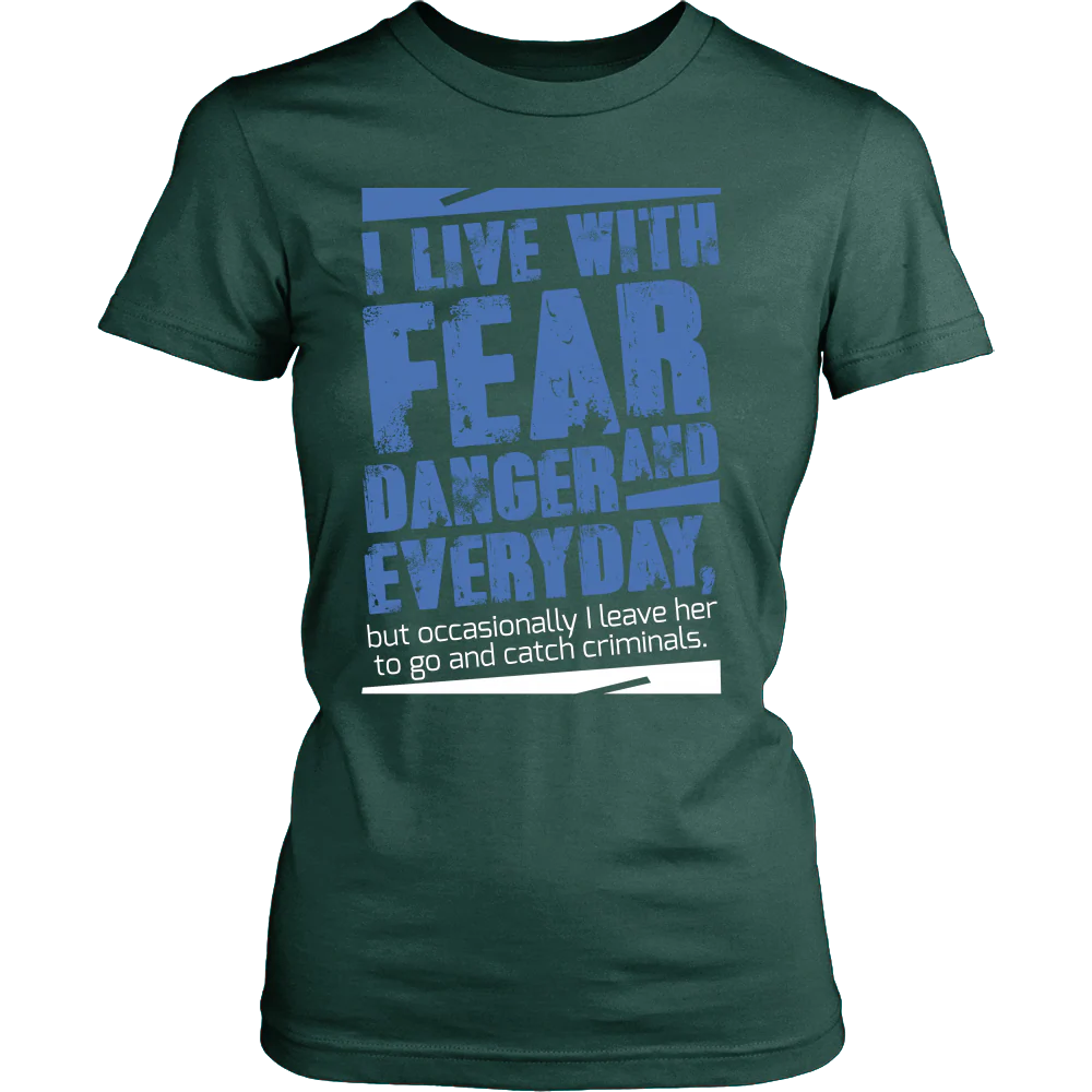 I live with Fear and Danger Everyday Shirt - Image 11