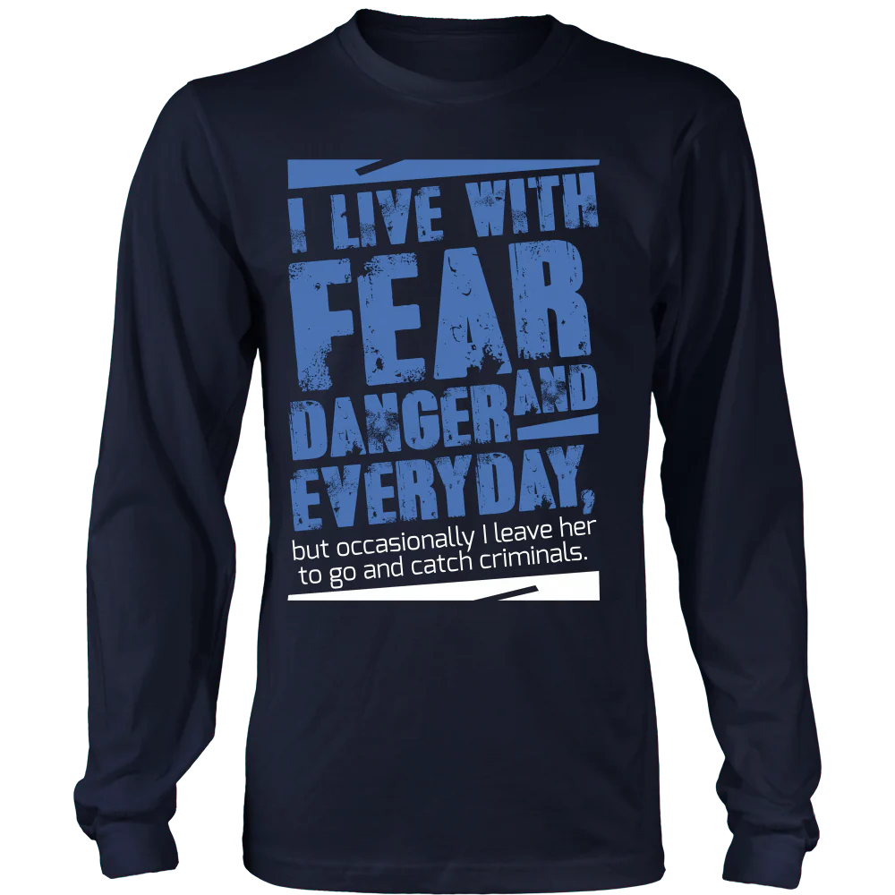 I live with Fear and Danger Everyday Shirt - Image 4