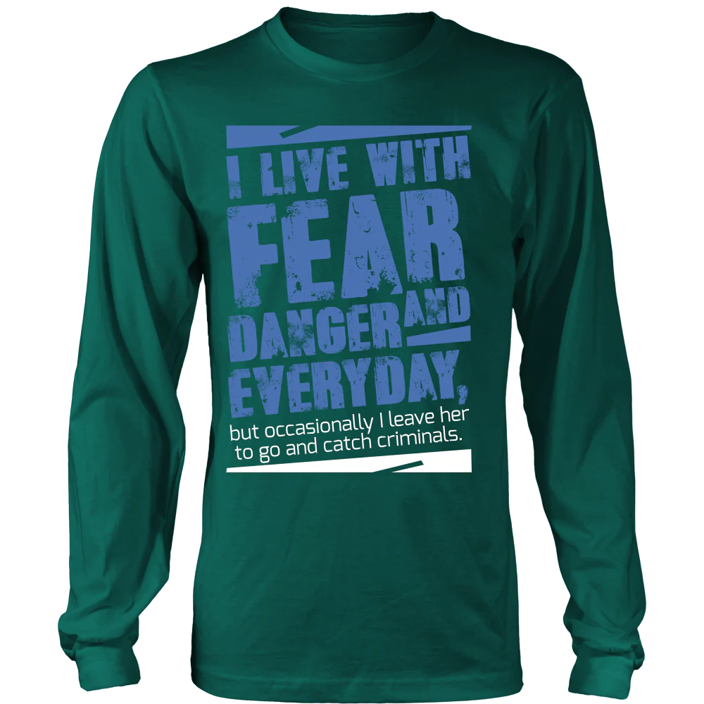 I live with Fear and Danger Everyday Shirt - Image 5