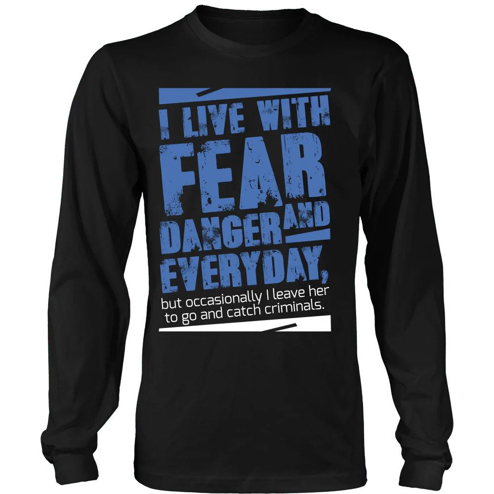 I live with Fear and Danger Everyday Shirt - Image 6