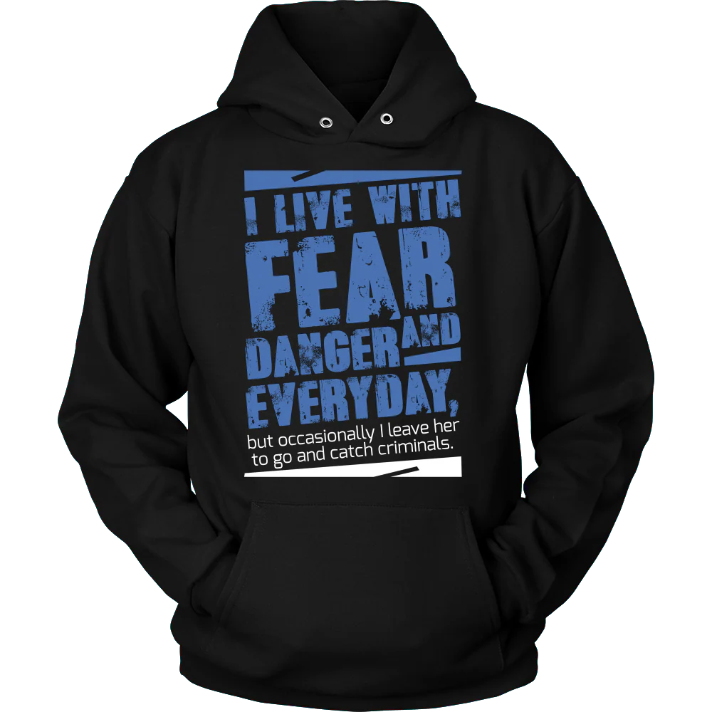 I live with Fear and Danger Everyday Shirt - Image 7