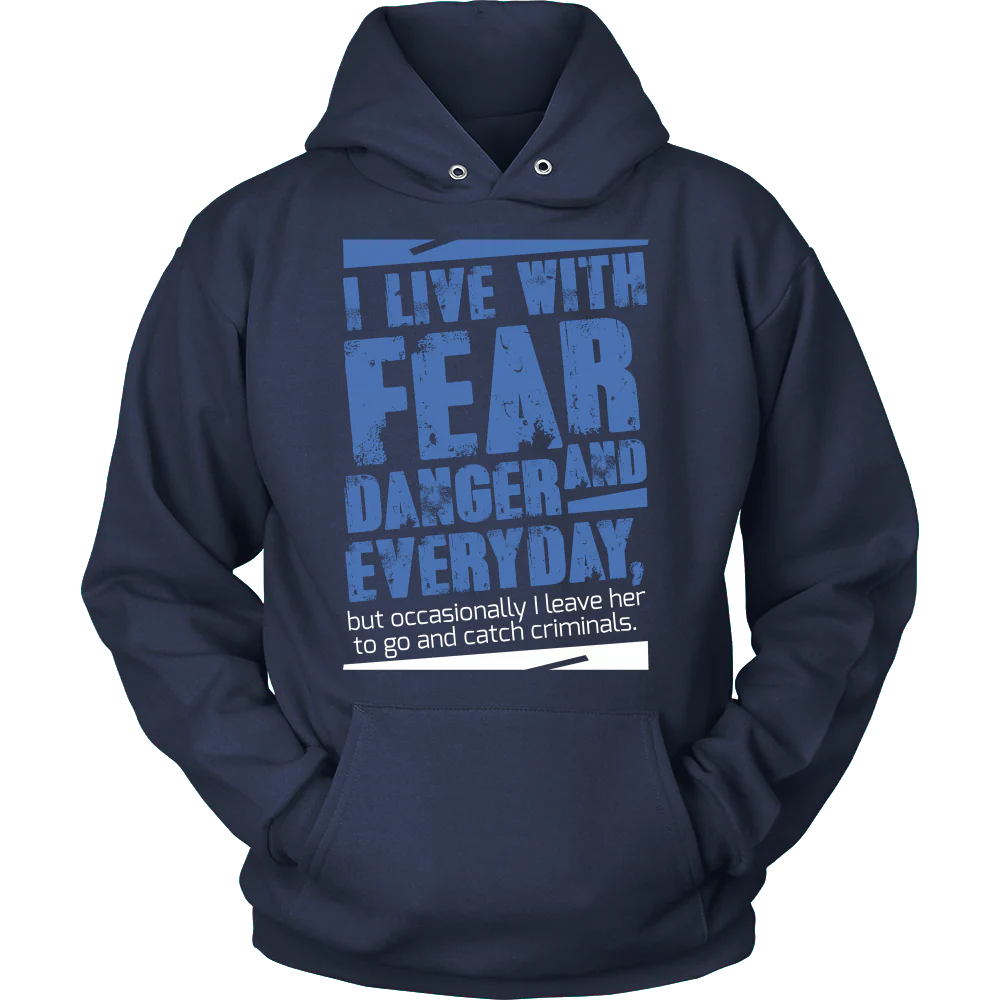 I live with Fear and Danger Everyday Shirt - Image 9