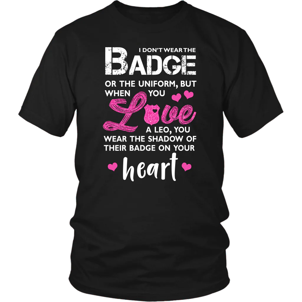 I Wear A Shadow of Your Badge on My Heart Shirts and Hoodies