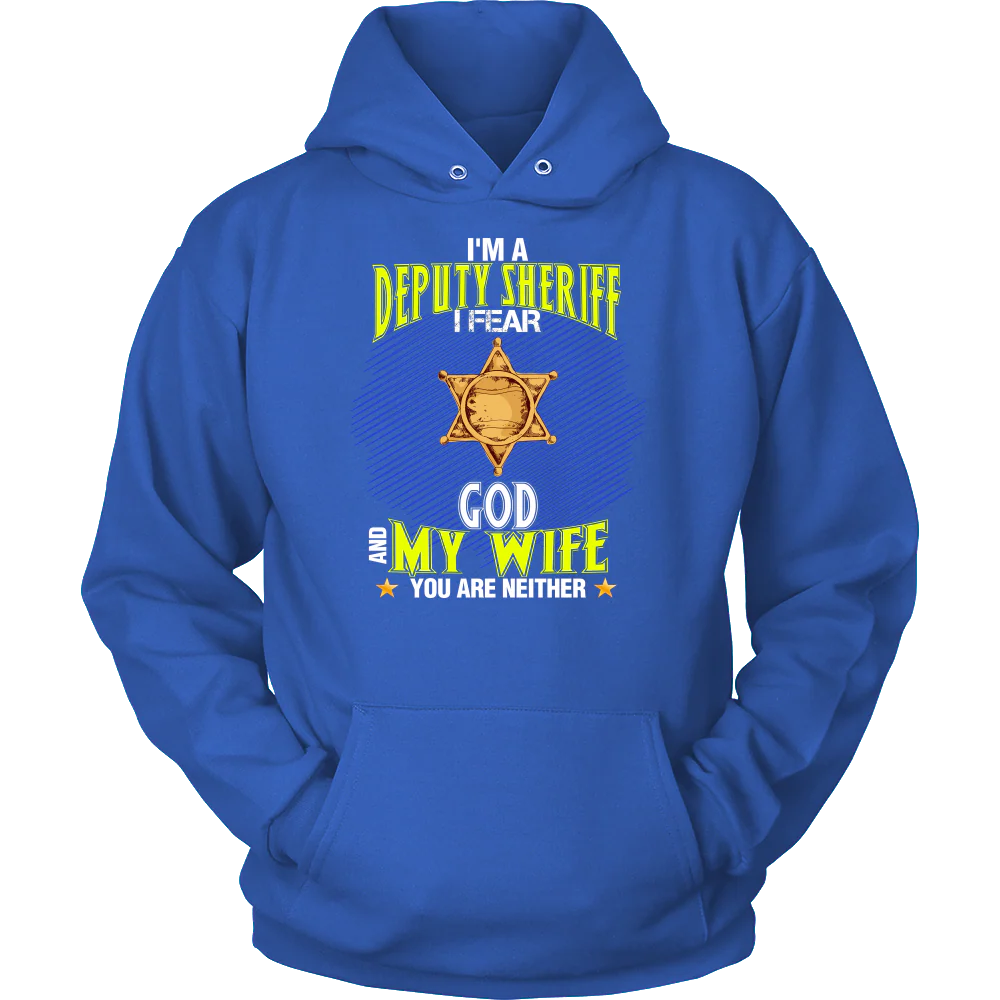 I'm a Deputy Sheriff I Fear God And My Wife You Are Neither Shirt - Image 13
