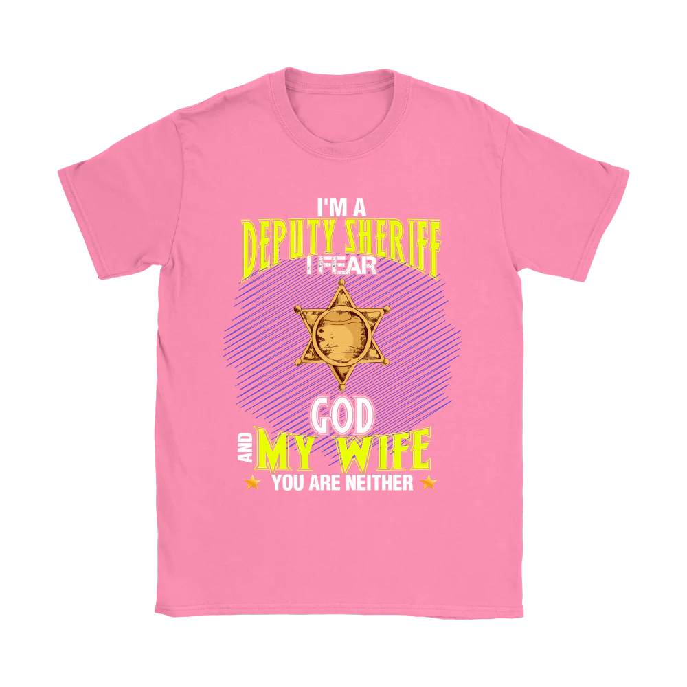 I'm a Deputy Sheriff I Fear God And My Wife You Are Neither Shirt - Image 6