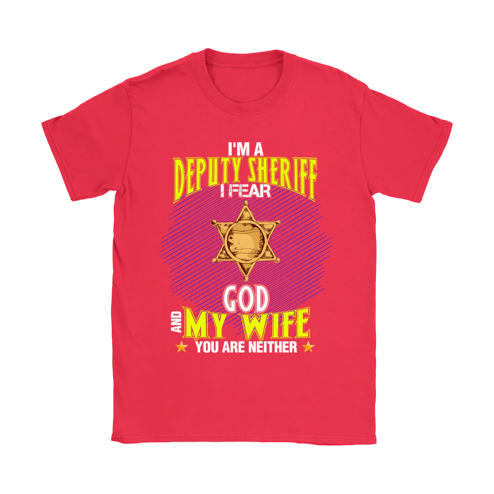I'm a Deputy Sheriff I Fear God And My Wife You Are Neither Shirt - Image 7