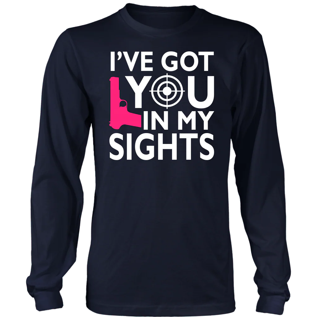I've Got You In My Sights Shirts and Hoodies - Image 5