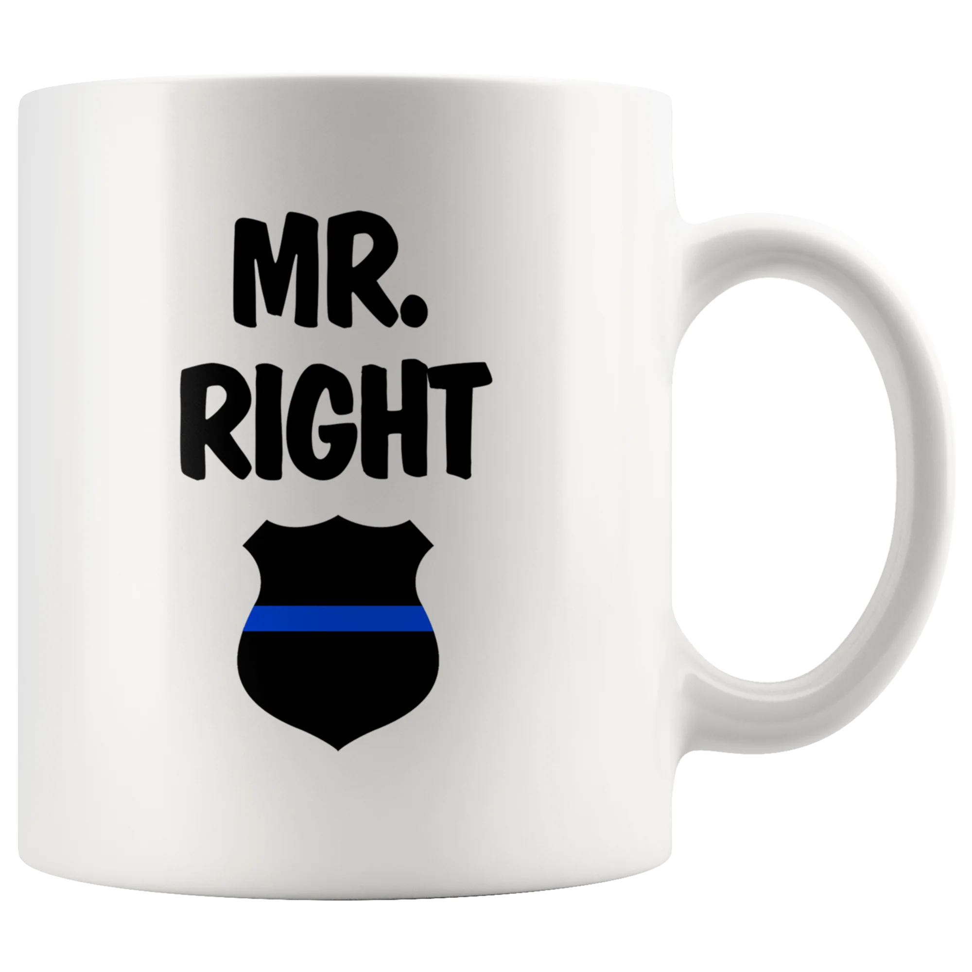 Mr. Right Thin Blue Line Mug