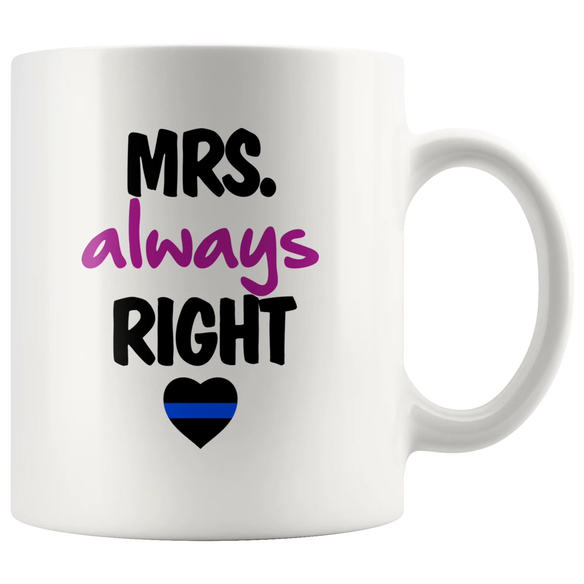 Mrs. Always Right Thin Blue Line Mug