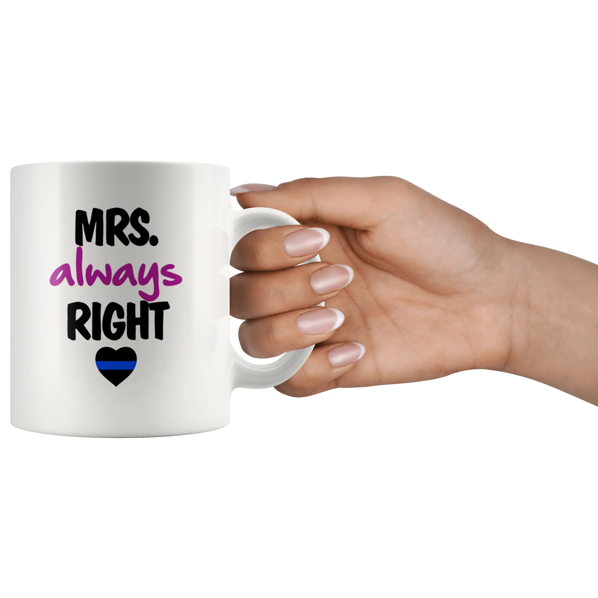 Mrs. Always Right Thin Blue Line Mug - Image 3