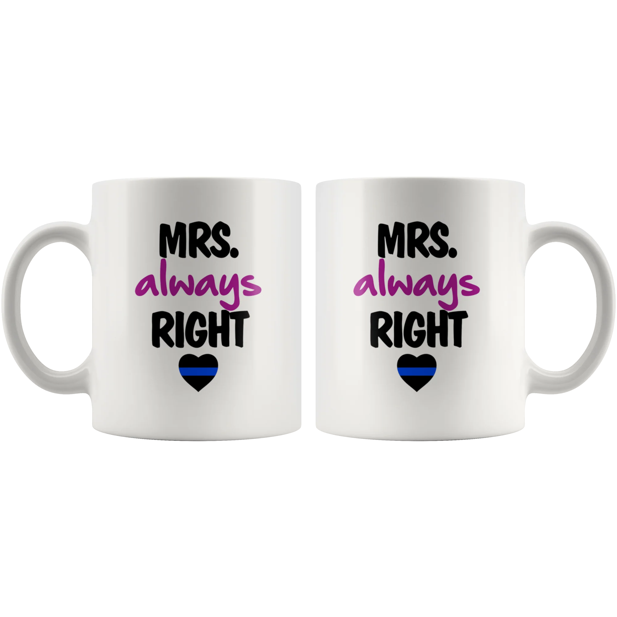 Mrs. Always Right Thin Blue Line Mug - Image 4