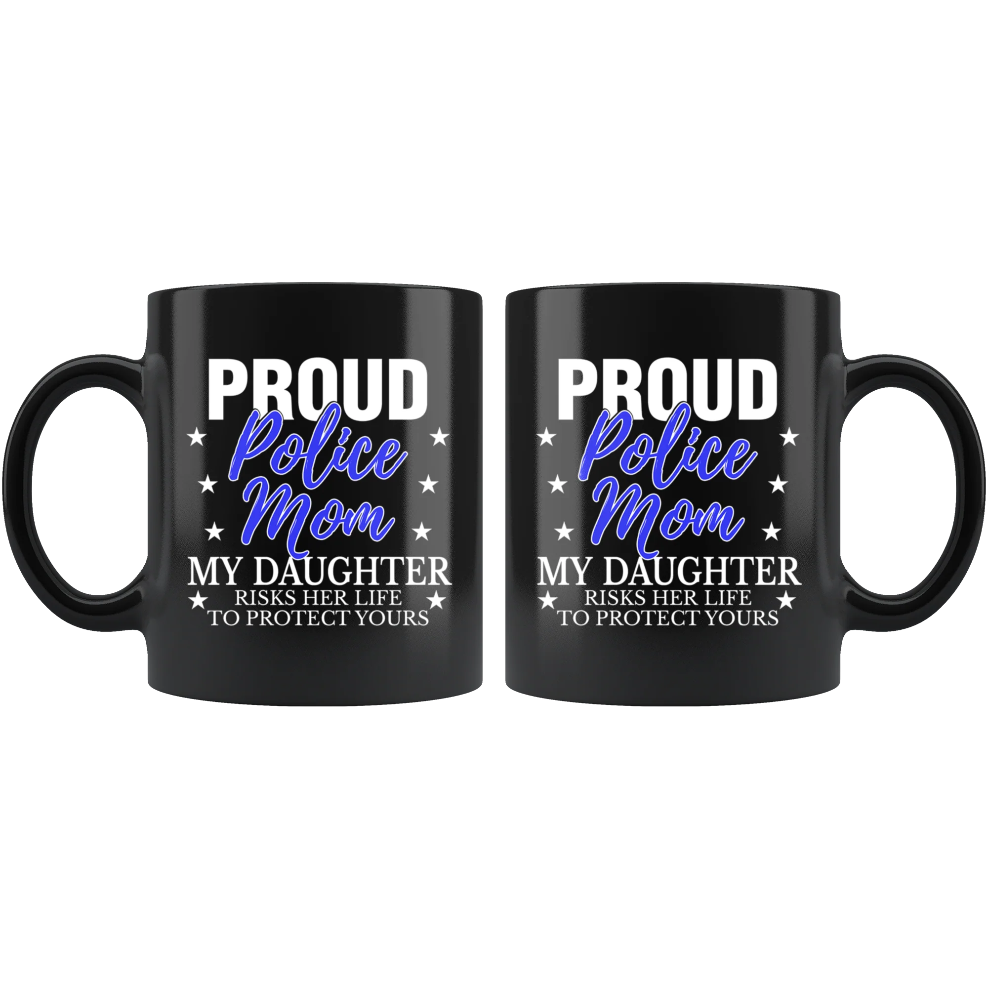MY DAUGHTER RISKS HIS LIFE - POLICE MOM - MUG - Image 2