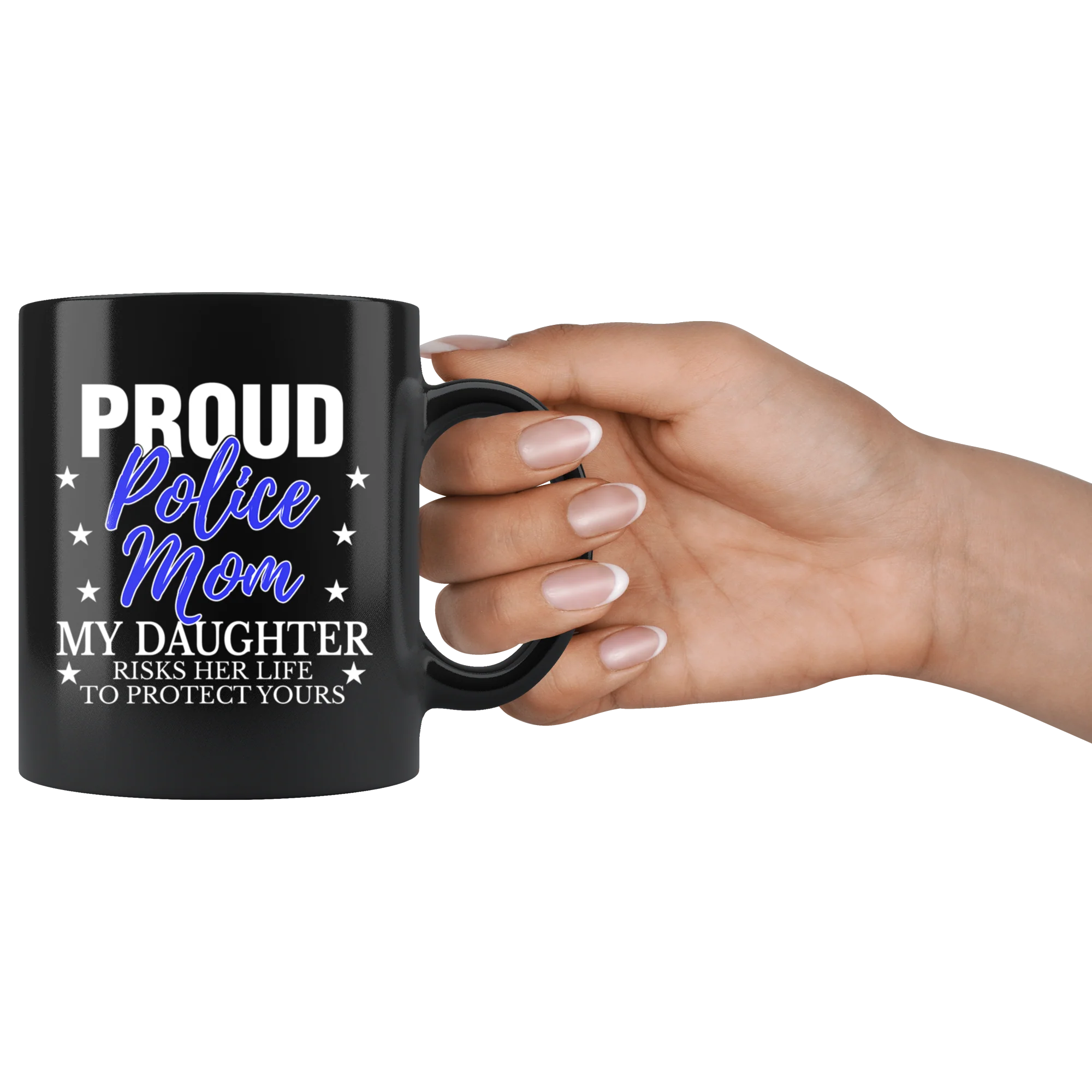 MY DAUGHTER RISKS HIS LIFE - POLICE MOM - MUG - Image 3