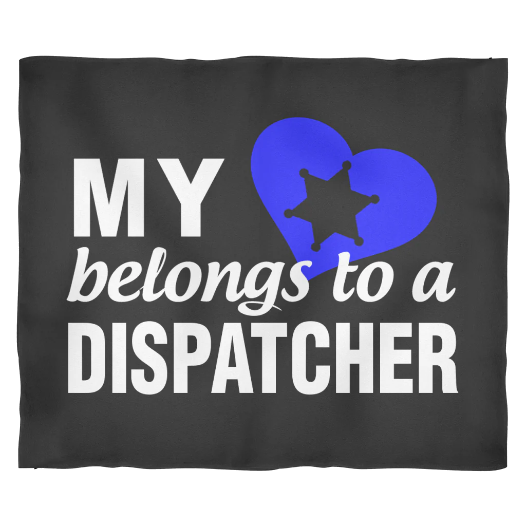 My Heart Belongs To A Dispatcher Fleece Blanket