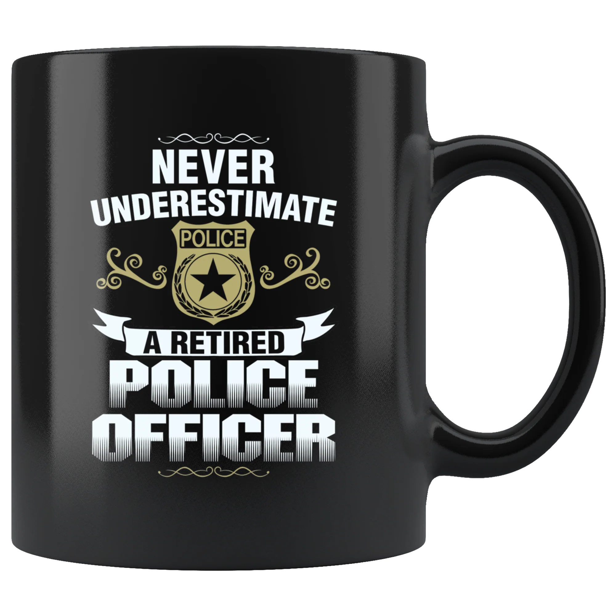 Never Underestimate a Retired Police Officer Mug