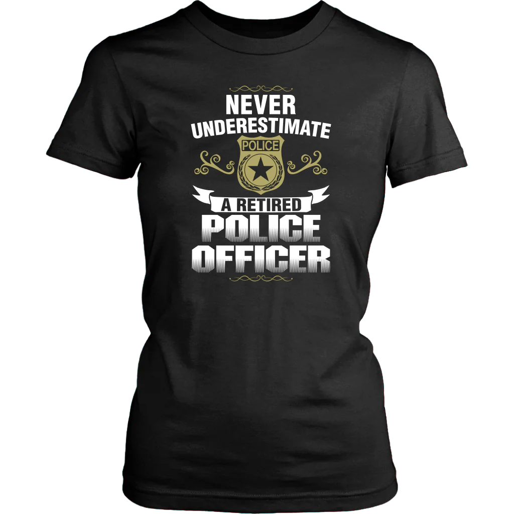 Never Underestimate a Retired Police Officer Shirts and Hoodies - Image 11