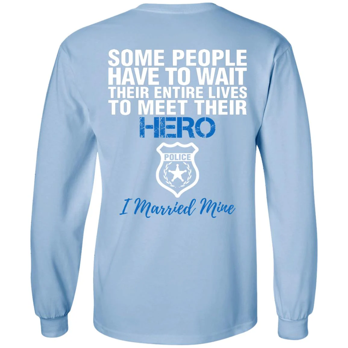 Police Husband - I Married My Hero Shirts & Hoodies - Image 12