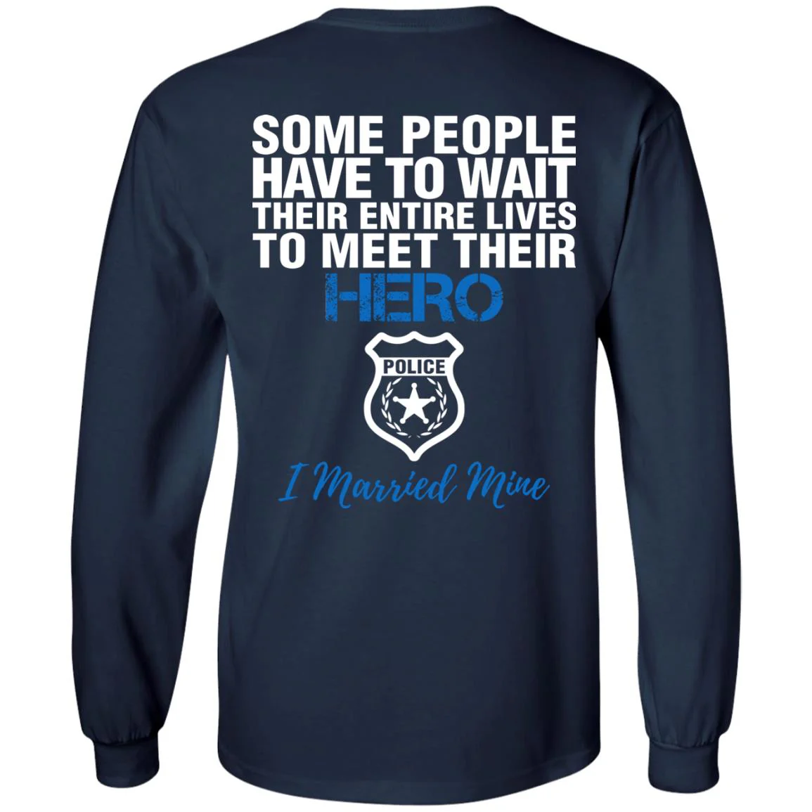 Police Husband - I Married My Hero Shirts & Hoodies - Image 14