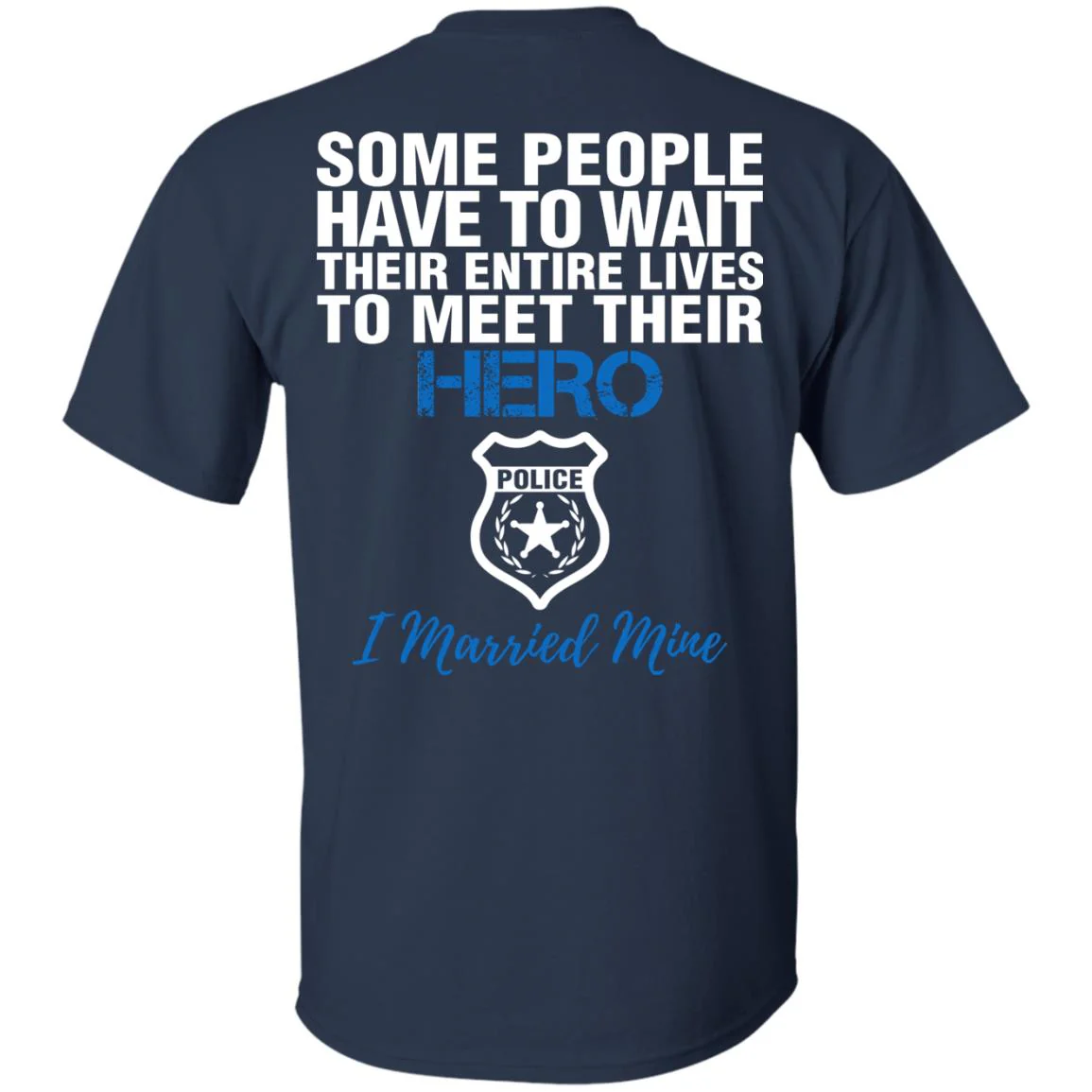 Police Husband - I Married My Hero Shirts & Hoodies - Image 6