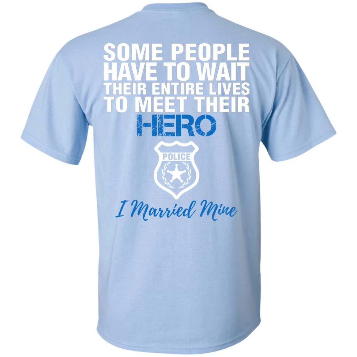 Police Husband - I Married My Hero Shirts & Hoodies - Image 8