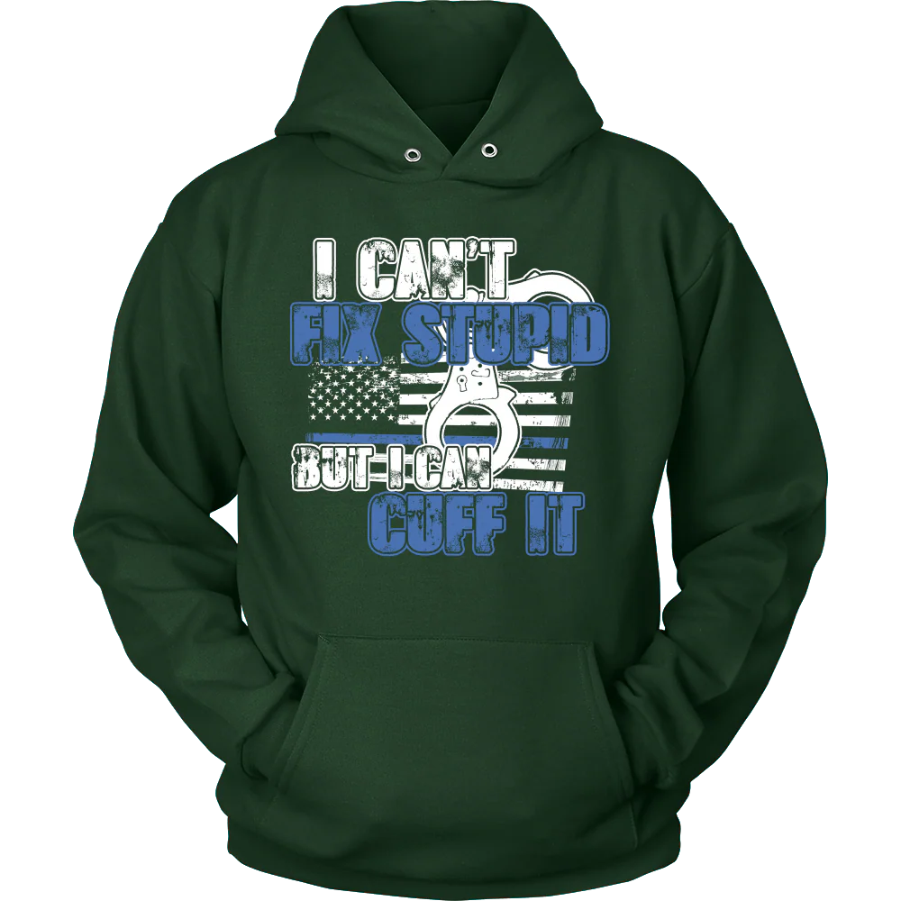 Police - I Can't Fix Stupid But I Can Cuff it Shirt - Image 8