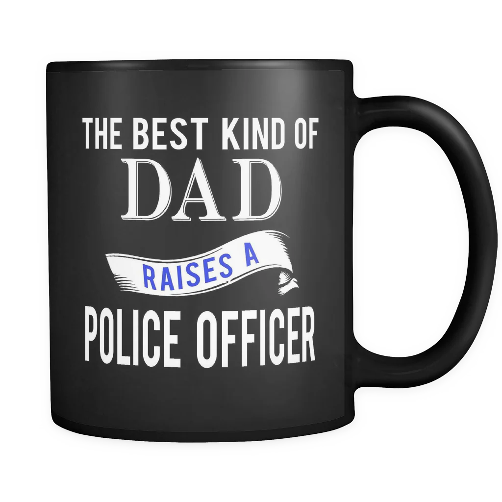 The Best Kind Of Dad Raises a Police Officer Mug - Image 2