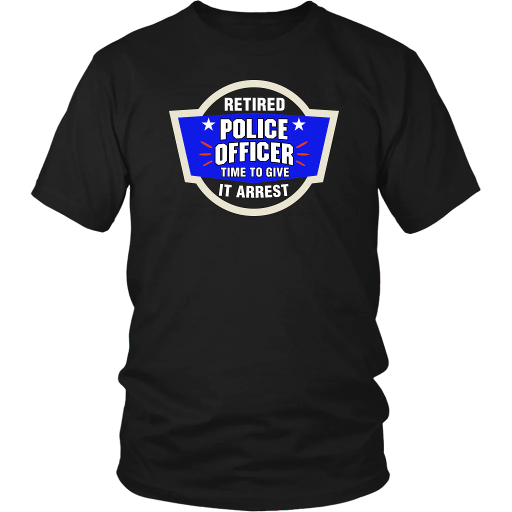 Time To Give It Arrest Shirts and Hoodies