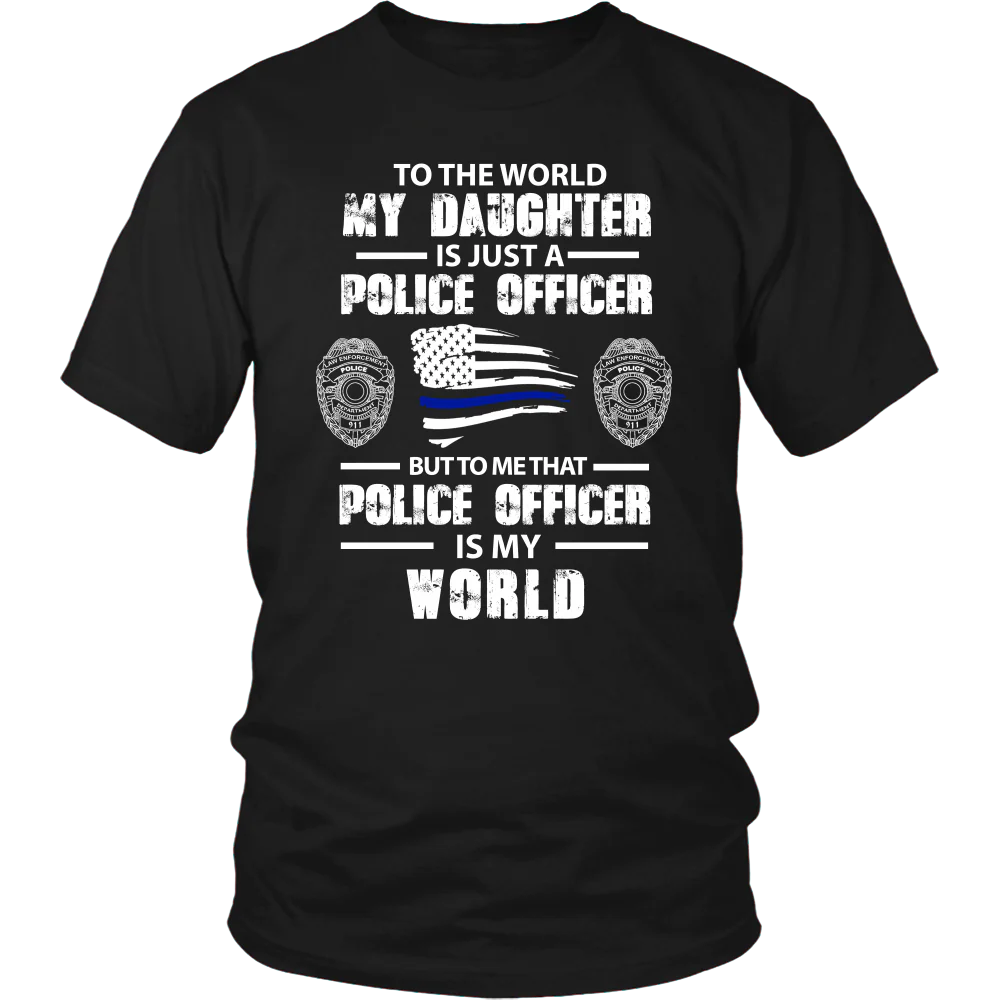 To the World My Daughter is Just a Police Officer Shirts and Hoodies - Image 3
