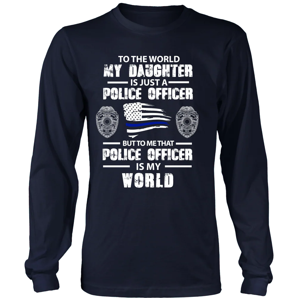 To the World My Daughter is Just a Police Officer Shirts and Hoodies - Image 5