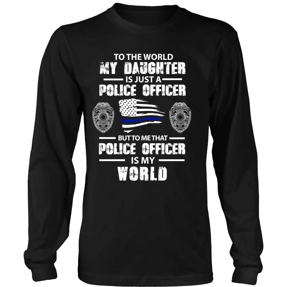 To the World My Daughter is Just a Police Officer Shirts and Hoodies - Image 6