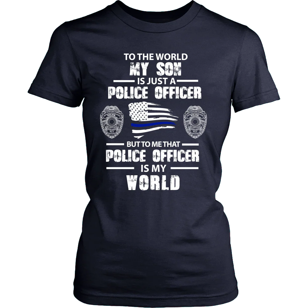 To the World My Son is Just a Police Officer Shirts and Hoodies - Image 12