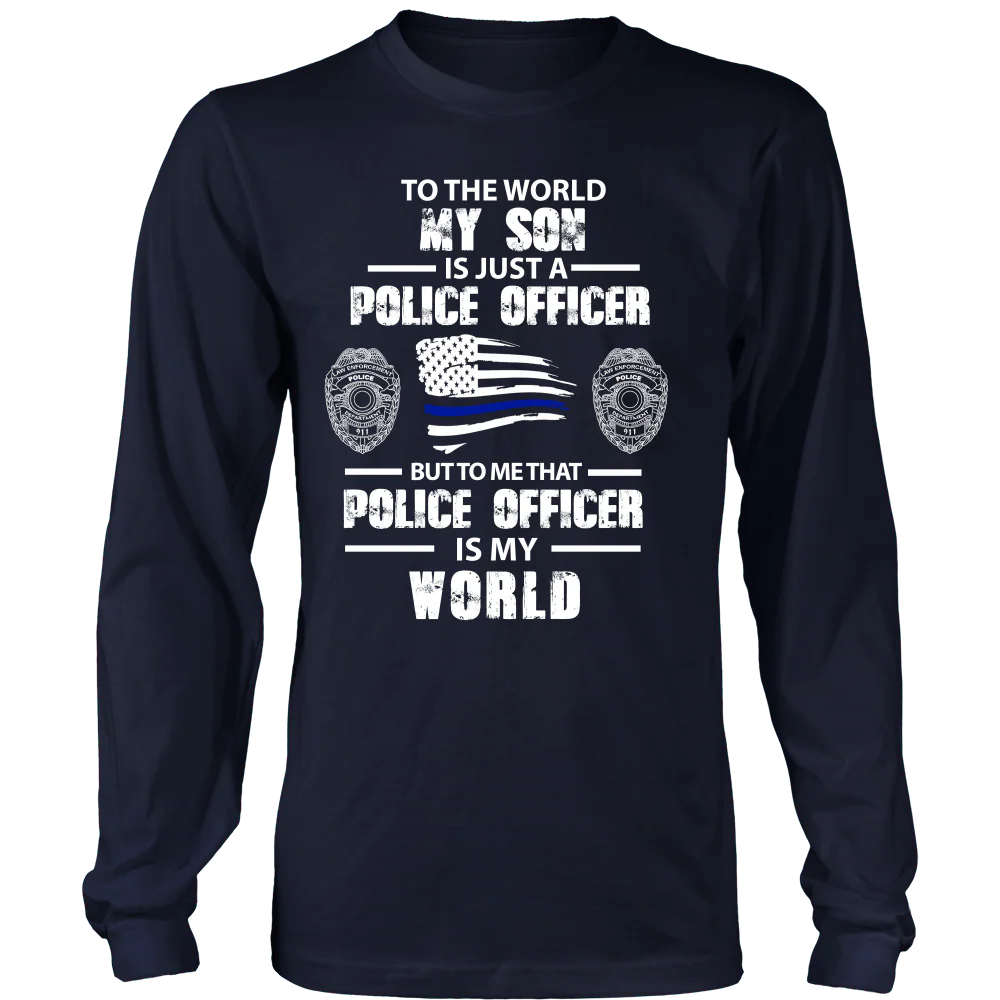 To the World My Son is Just a Police Officer Shirts and Hoodies - Image 5