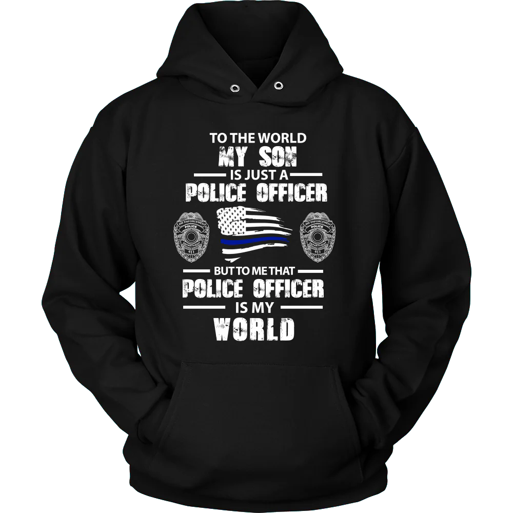 To the World My Son is Just a Police Officer Shirts and Hoodies - Image 7